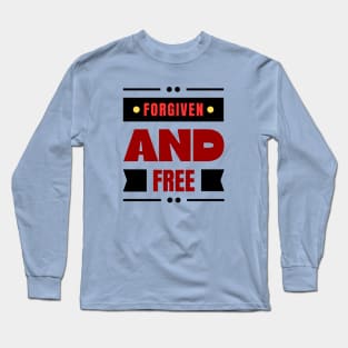 Forgiven And Free | Christian Long Sleeve T-Shirt